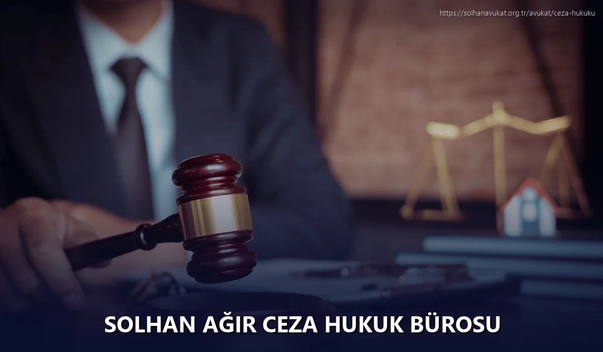 Solhan Ağır Ceza Hukuk Bürosu