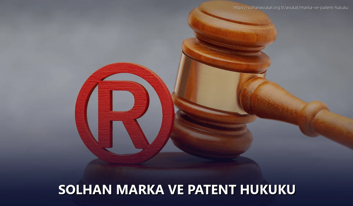Solhan Marka ve Patent Hukuku