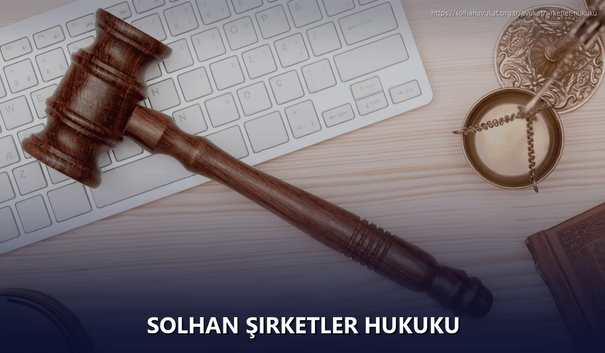 Solhan Şirketler Hukuku
