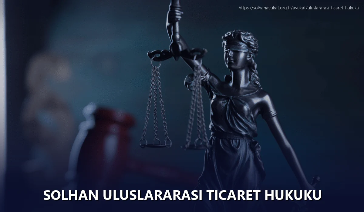 Solhan Uluslararası Ticaret Hukuku